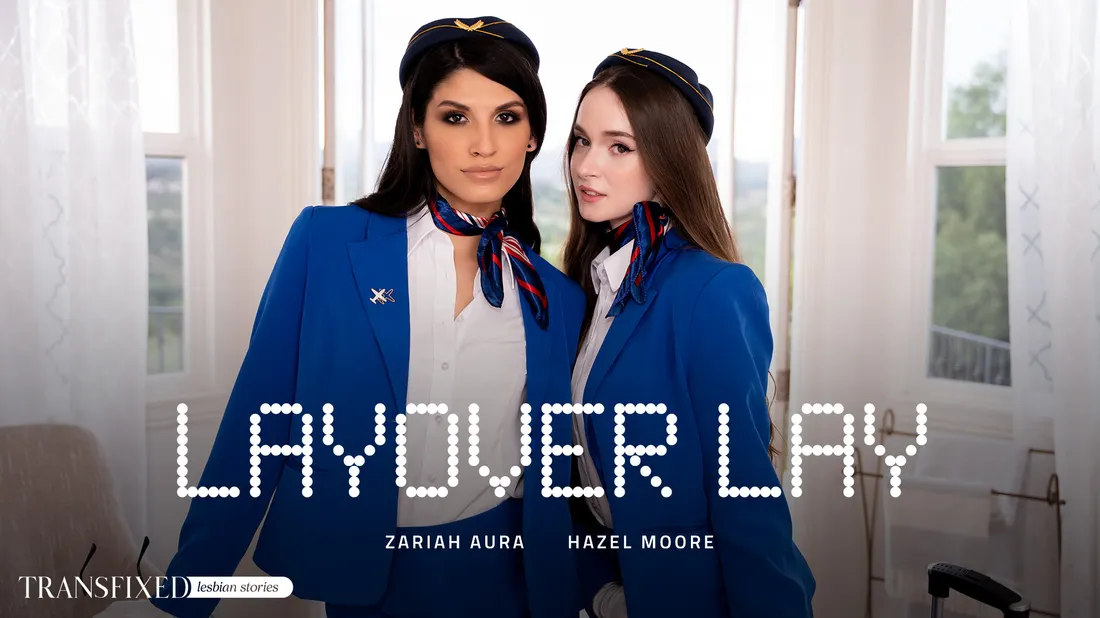 Layover Lay – Hazel Moore, Zariah Aura – Transfixed – Adult Time