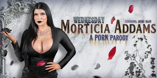Wednesday: Morticia Addams (A Porn Parody) – Romi Rain – VR Conk