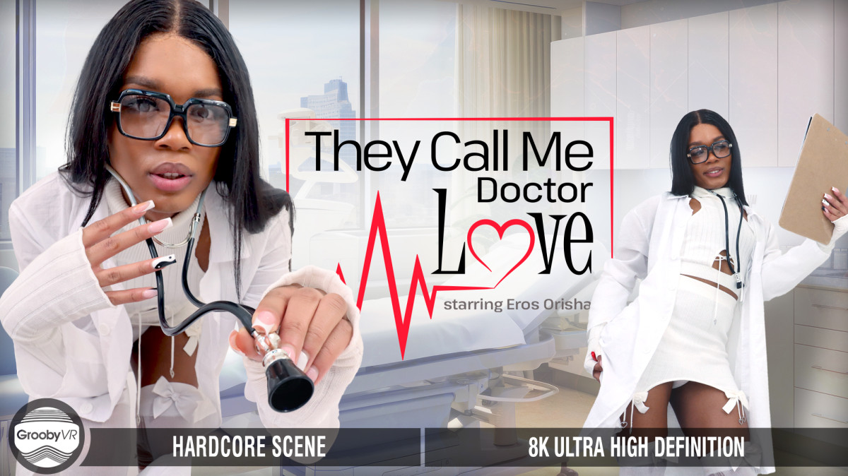 They Call Me Doctor Love! – Eros Orisha – Grooby VR