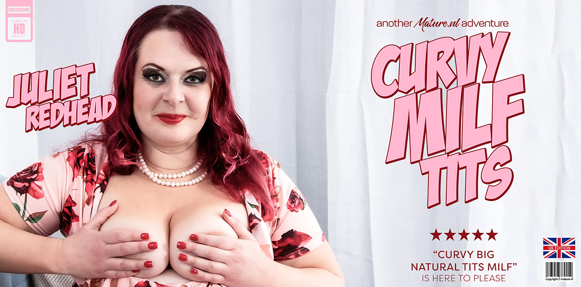 Juliet Redhead is a thick curvy MILF with big natural tits about to please herself while you watch – Juliet Redhead – Mature NL