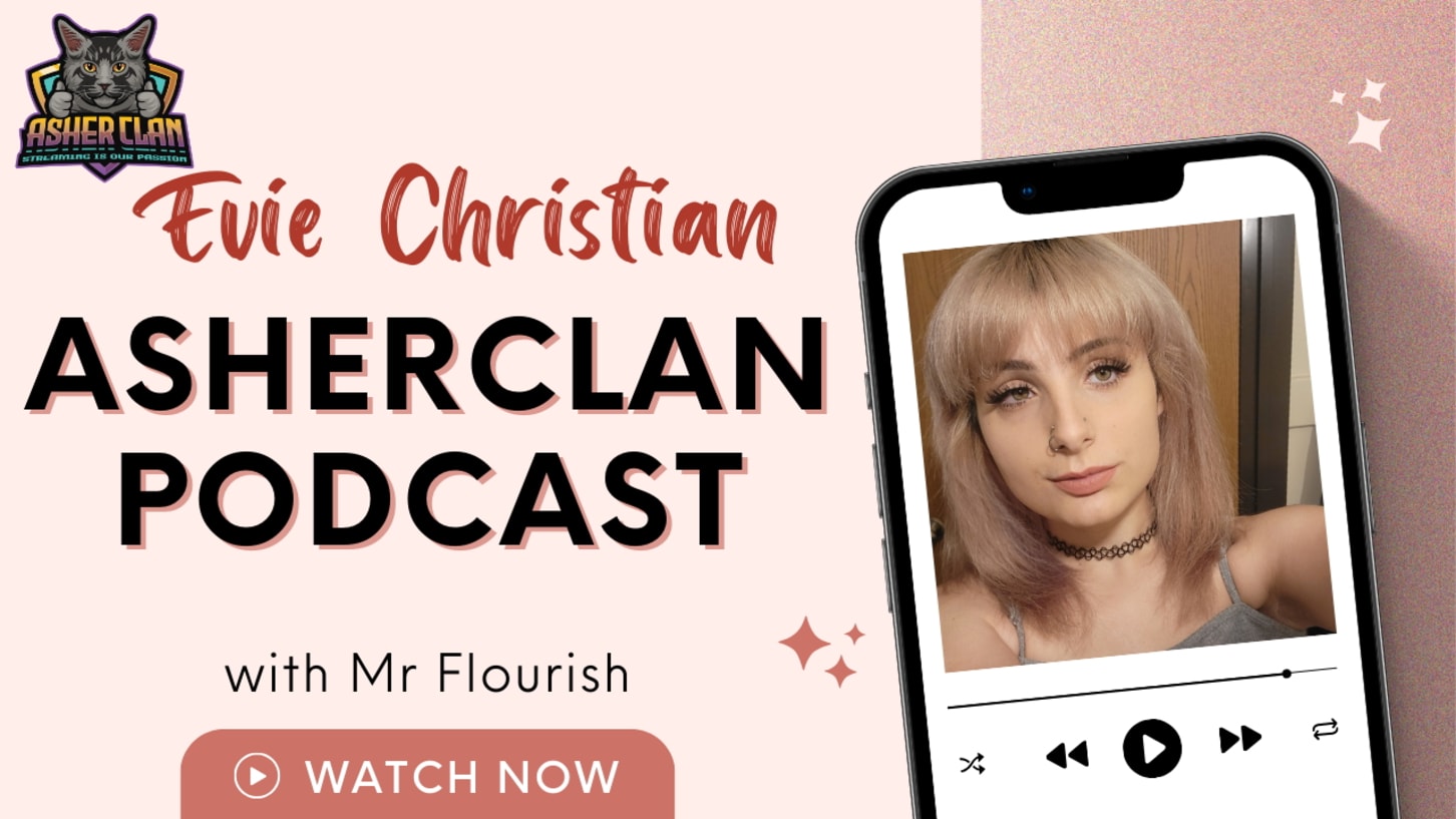 Asher Clan Podcast Stream – Evie Christian – Evie Christian – The Flourish XXX